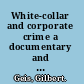 White-collar and corporate crime a documentary and reference guide /