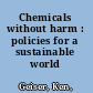 Chemicals without harm : policies for a sustainable world /