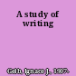 A study of writing