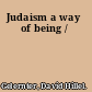 Judaism a way of being /