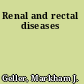 Renal and rectal diseases
