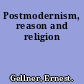 Postmodernism, reason and religion