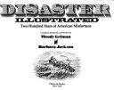 Disaster illustrated : two hundred years of American misfortune /