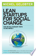 Lean startups for social change : the revolutionary path to big impact /