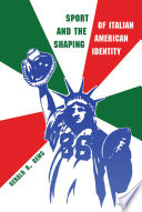 Sport and the shaping of Italian-American identity /