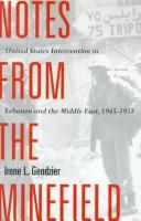 Notes from the minefield : United States intervention in Lebanon and the Middle East, 1945-1958 /