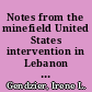 Notes from the minefield United States intervention in Lebanon and the Middle East, 1945-1958 /