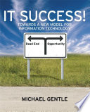 IT success! towards a new model for information technology /