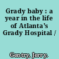 Grady baby : a year in the life of Atlanta's Grady Hospital /