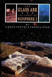 The glass ark : the story of Biosphere 2 /