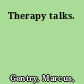 Therapy talks.