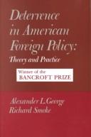 Deterrence in American foreign policy: theory and practice /