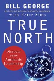 True north : discover your authentic leadership /