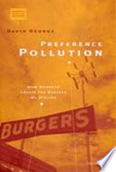 Preference pollution how markets create the desires we dislike /