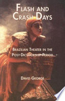 Flash & crash days Brazilian theater in the post dictatorship period /