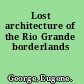 Lost architecture of the Rio Grande borderlands