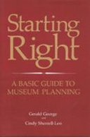 Starting right : a basic guide to museum planning /