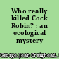 Who really killed Cock Robin? : an ecological mystery /