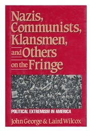 Nazis, communists, klansmen, and others on the fringe : political extremism in America /