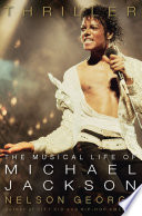 Thriller the musical life of Michael Jackson /