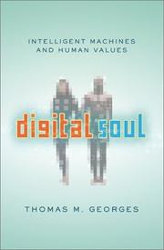 Digital soul : intelligent machines and human values /