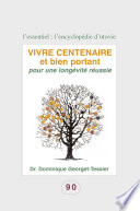 Vivre centenaire et bien portant /