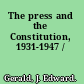 The press and the Constitution, 1931-1947 /