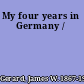 My four years in Germany /