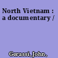 North Vietnam : a documentary /