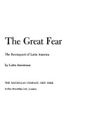 The great fear : the reconquest of Latin America by Latin Americans /