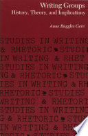 Writing groups : history, theory, and implications /