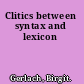 Clitics between syntax and lexicon