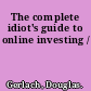 The complete idiot's guide to online investing /