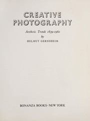 Creative photography : aesthetic trends 1839-1960 /