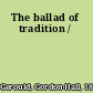 The ballad of tradition /