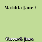Matilda Jane /
