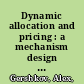 Dynamic allocation and pricing : a mechanism design approach /