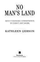 No man's land : men's changing commitments to family and work /