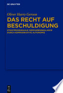 Das recht auf Beschuldigung : strafprozessuale Verfahrensbalance durch kommunikative autonomie /