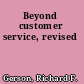 Beyond customer service, revised