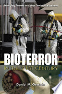 Bioterror in the 21st century emerging threats in a new global environment /