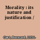 Morality : its nature and justification /