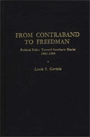 From contraband to freedman: federal policy toward Southern Blacks, 1861-1865 /