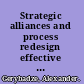 Strategic alliances and process redesign effective management and restructuring of cooperative projects and networks /