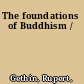 The foundations of Buddhism /