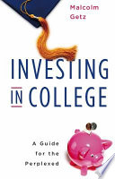 Investing in college a guide for the perplexed /