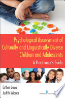 Psychological assessment of culturally and linguistically diverse children and adolescents : a practitioner's guide /