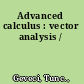 Advanced calculus : vector analysis /