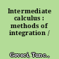 Intermediate calculus : methods of integration /