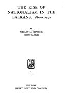 The rise of nationalism in the Balkans, 1800-1930 /